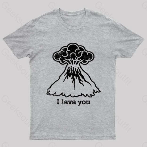 I Lava You Geek T-Shirt Grey / S