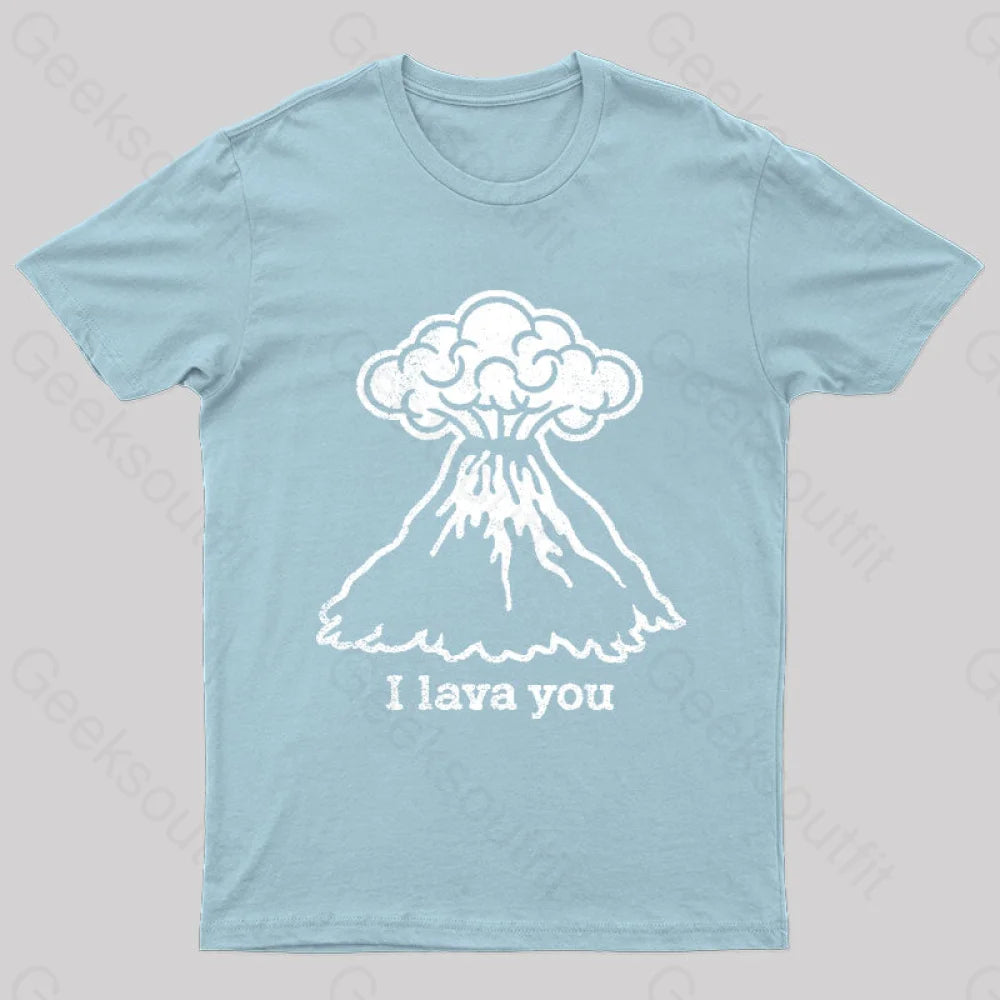 I Lava You Geek T-Shirt Light Blue / S