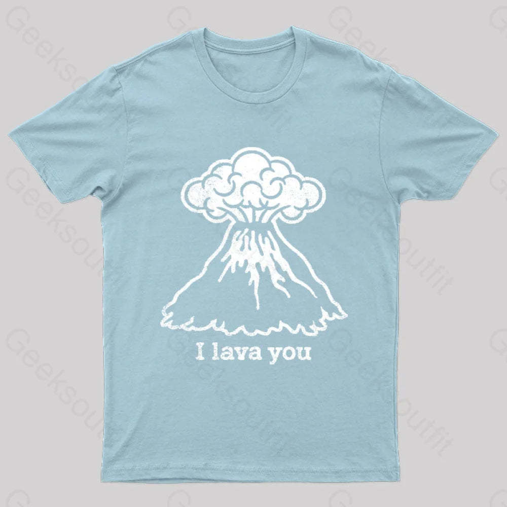 I Lava You Geek T-Shirt Light Blue / S