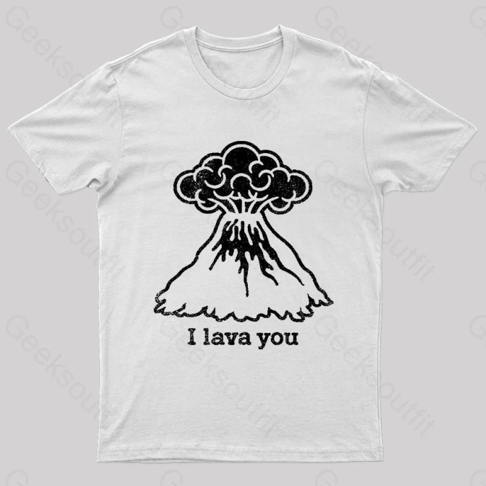 I Lava You Geek T-Shirt White / S