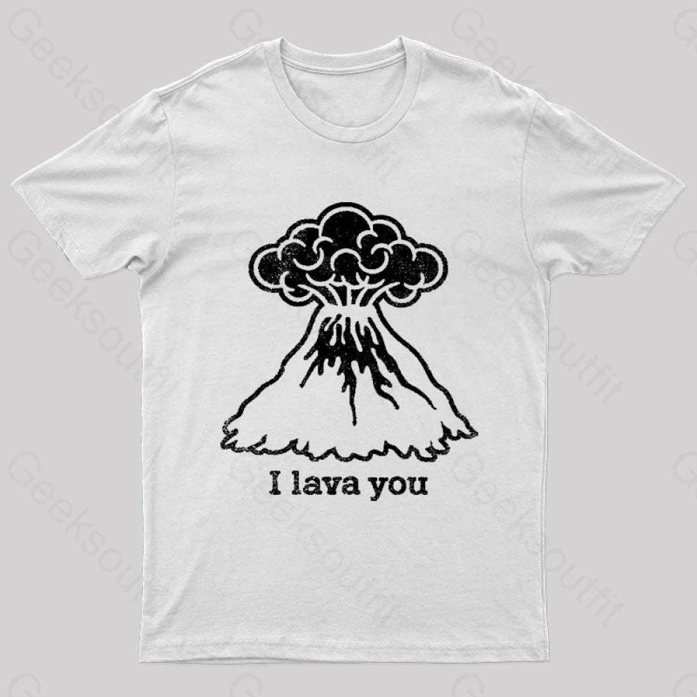 I Lava You Geek T-Shirt White / S