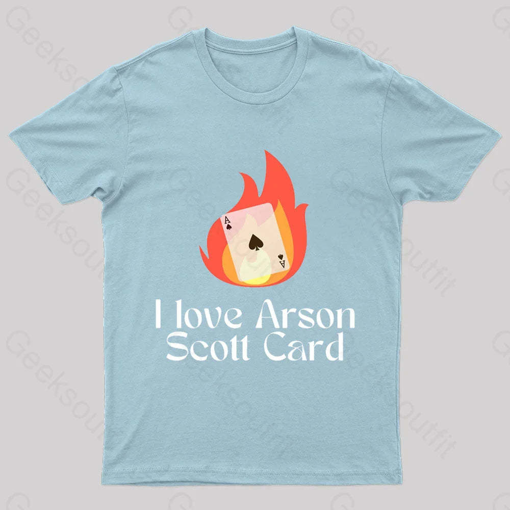 I Love Arson Scott Card Nerd T-Shirt Light Blue / S