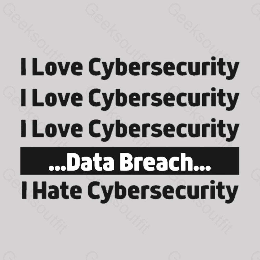 I Love Cybersecurity Data Breach Hate Nerd T-Shirt