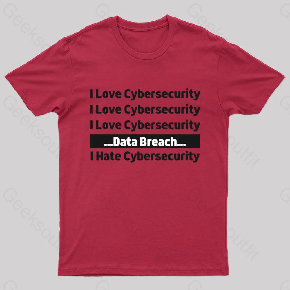 I Love Cybersecurity Data Breach Hate Nerd T-Shirt Red / S