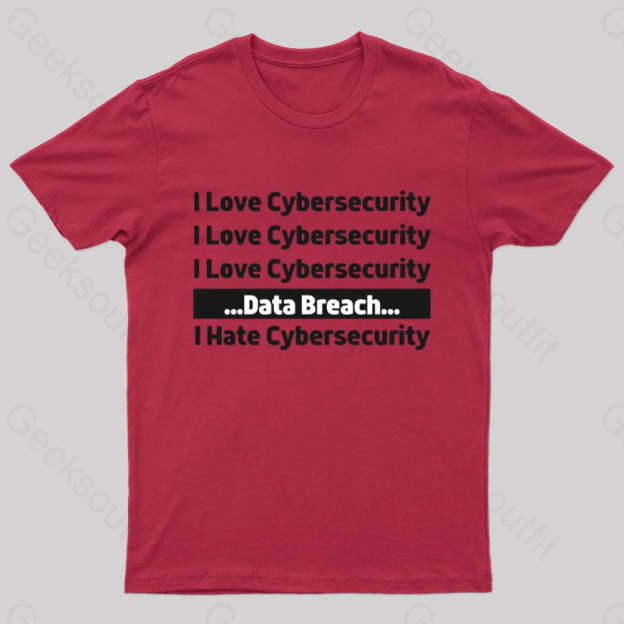 I Love Cybersecurity Data Breach Hate Nerd T-Shirt Red / S