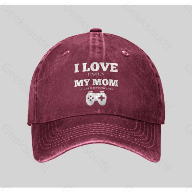 I Love It When My Mom Lets Me Play Video Games Washed Vintage Baseball Cap Red