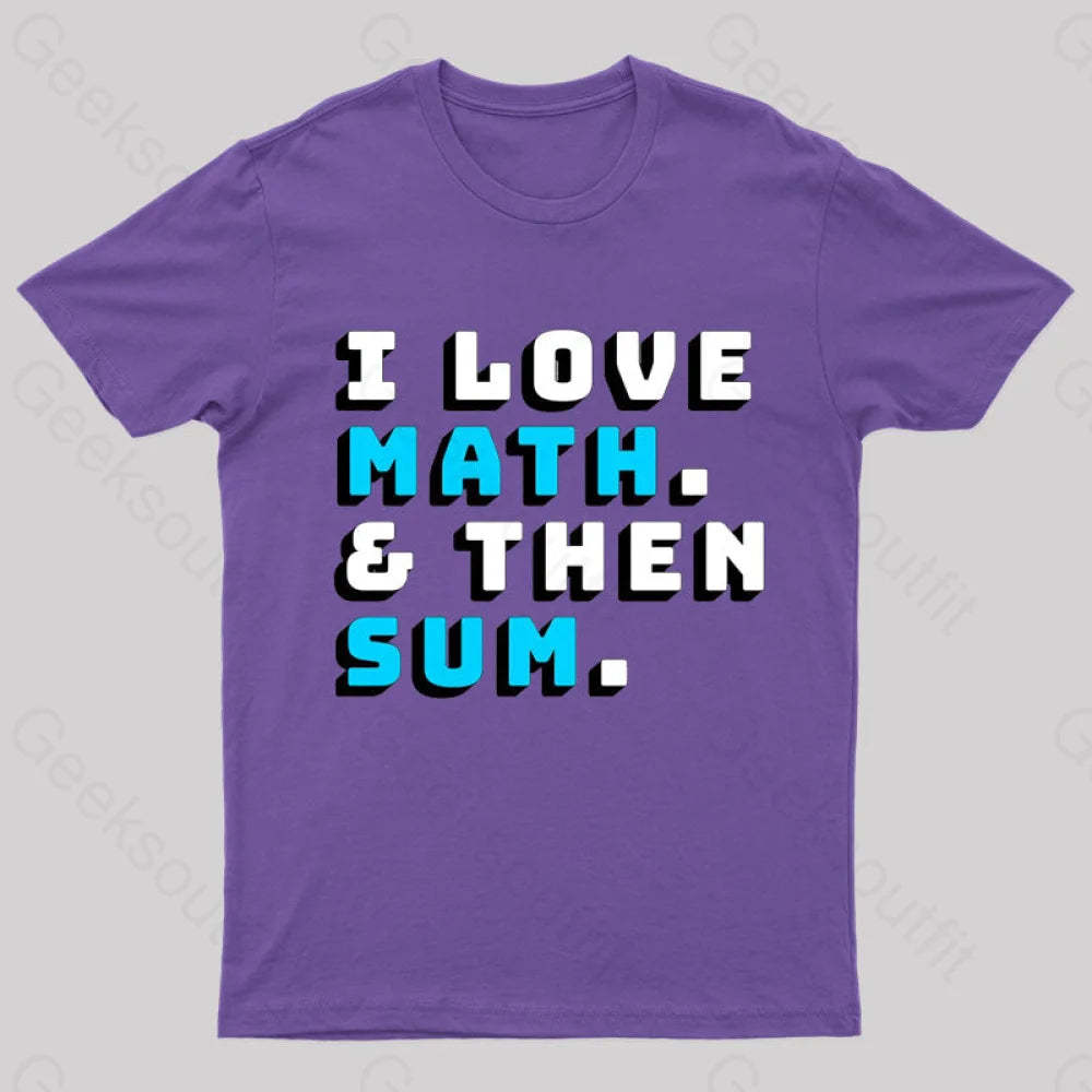 I Love Math And Then Sum Geek T-Shirt Purple / S