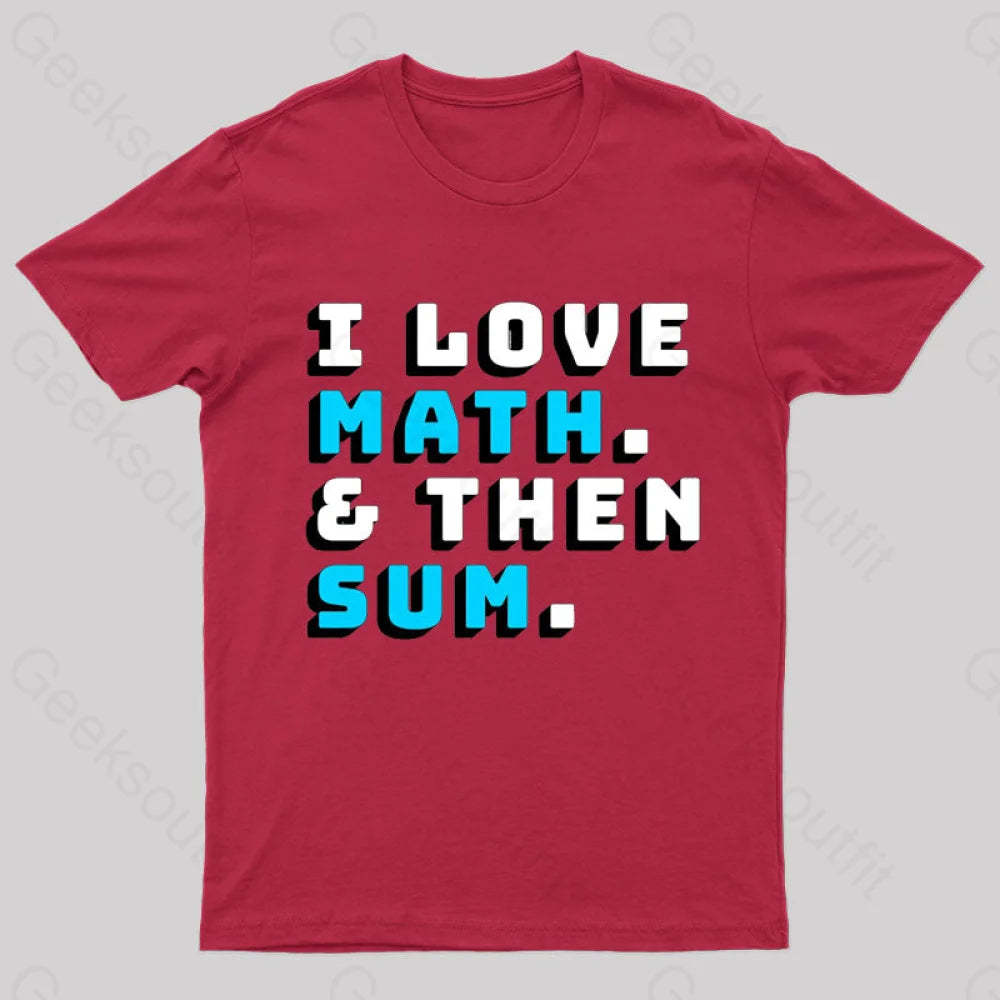I Love Math And Then Sum Geek T-Shirt Red / S