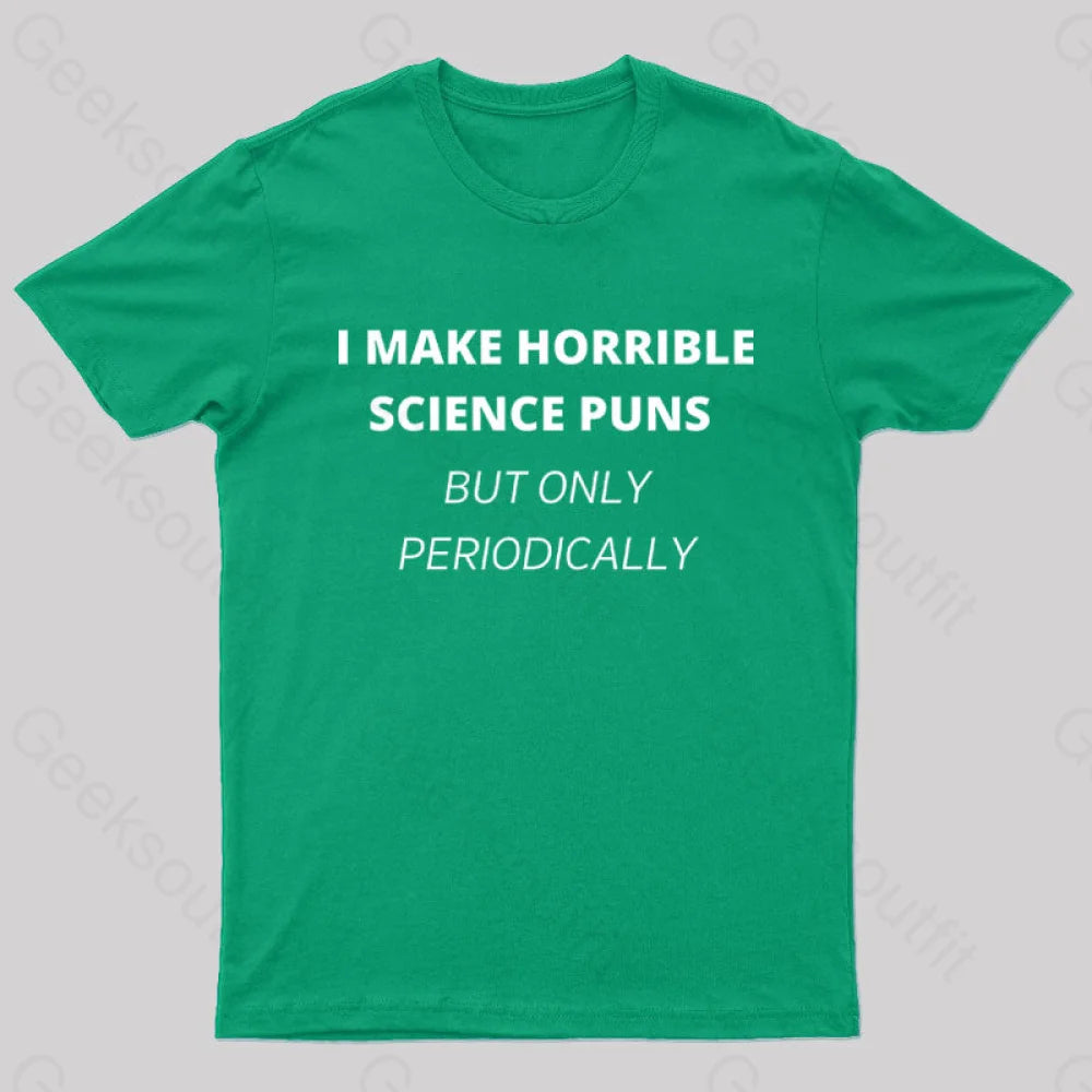 I Make Horrible Science Puns Nerd T-Shirt Green / S