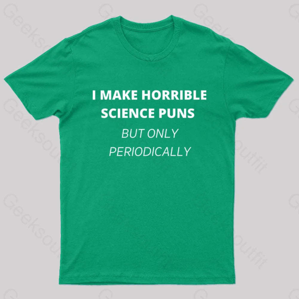 I Make Horrible Science Puns Nerd T-Shirt Green / S