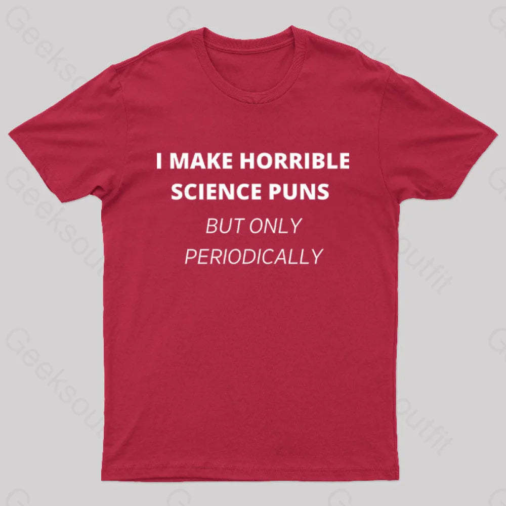 I Make Horrible Science Puns Nerd T-Shirt Red / S