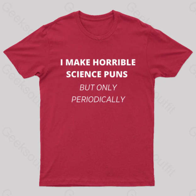 I Make Horrible Science Puns Nerd T-Shirt Red / S