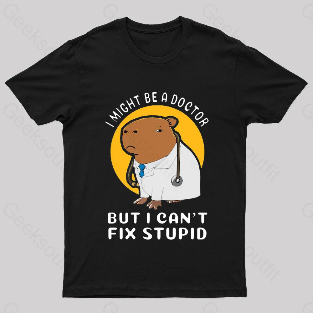 I Might Be A Doctor Geek T-Shirt Black / S