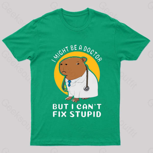 I Might Be A Doctor Geek T-Shirt Green / S