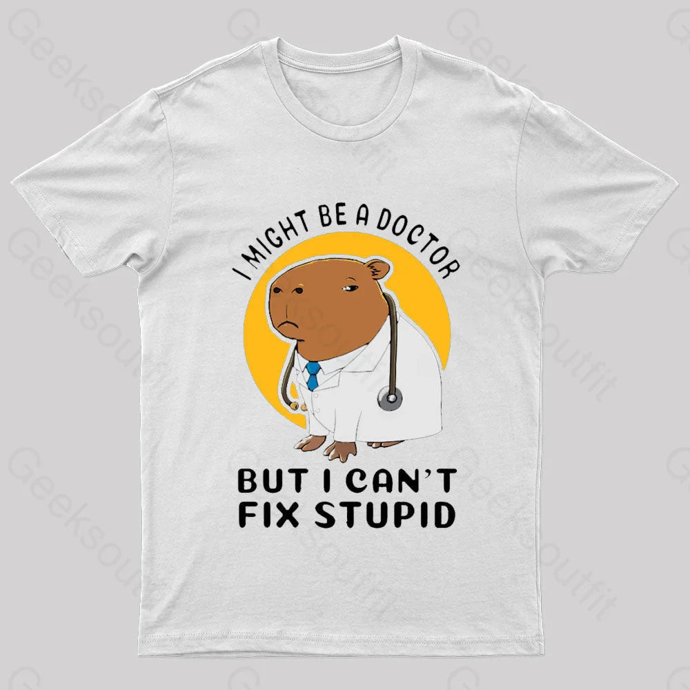 I Might Be A Doctor Geek T-Shirt White / S