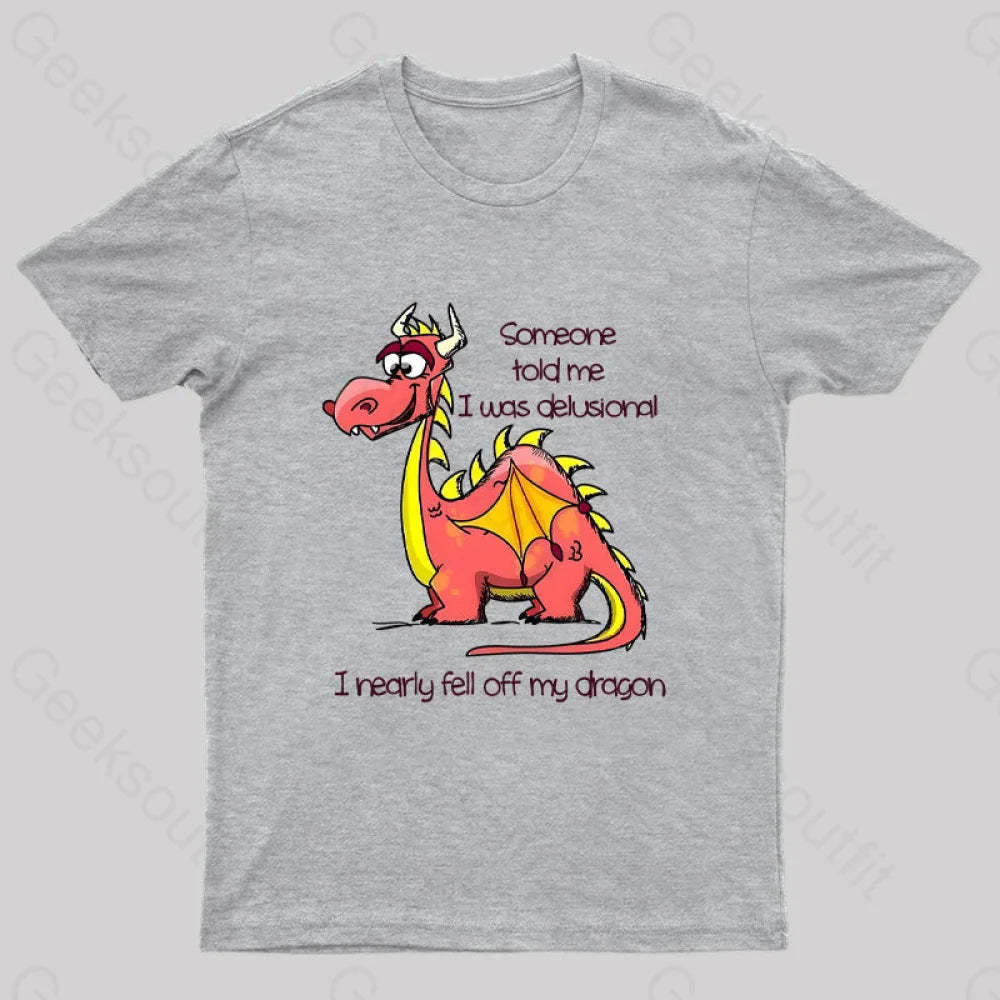 I Nearly Fell Off My Dragon Geek T-Shirt Grey / S