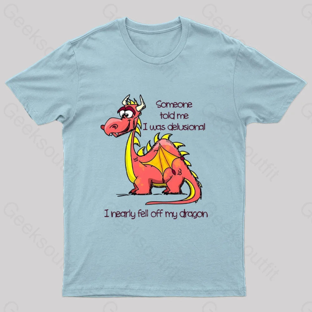 I Nearly Fell Off My Dragon Geek T-Shirt Light Blue / S