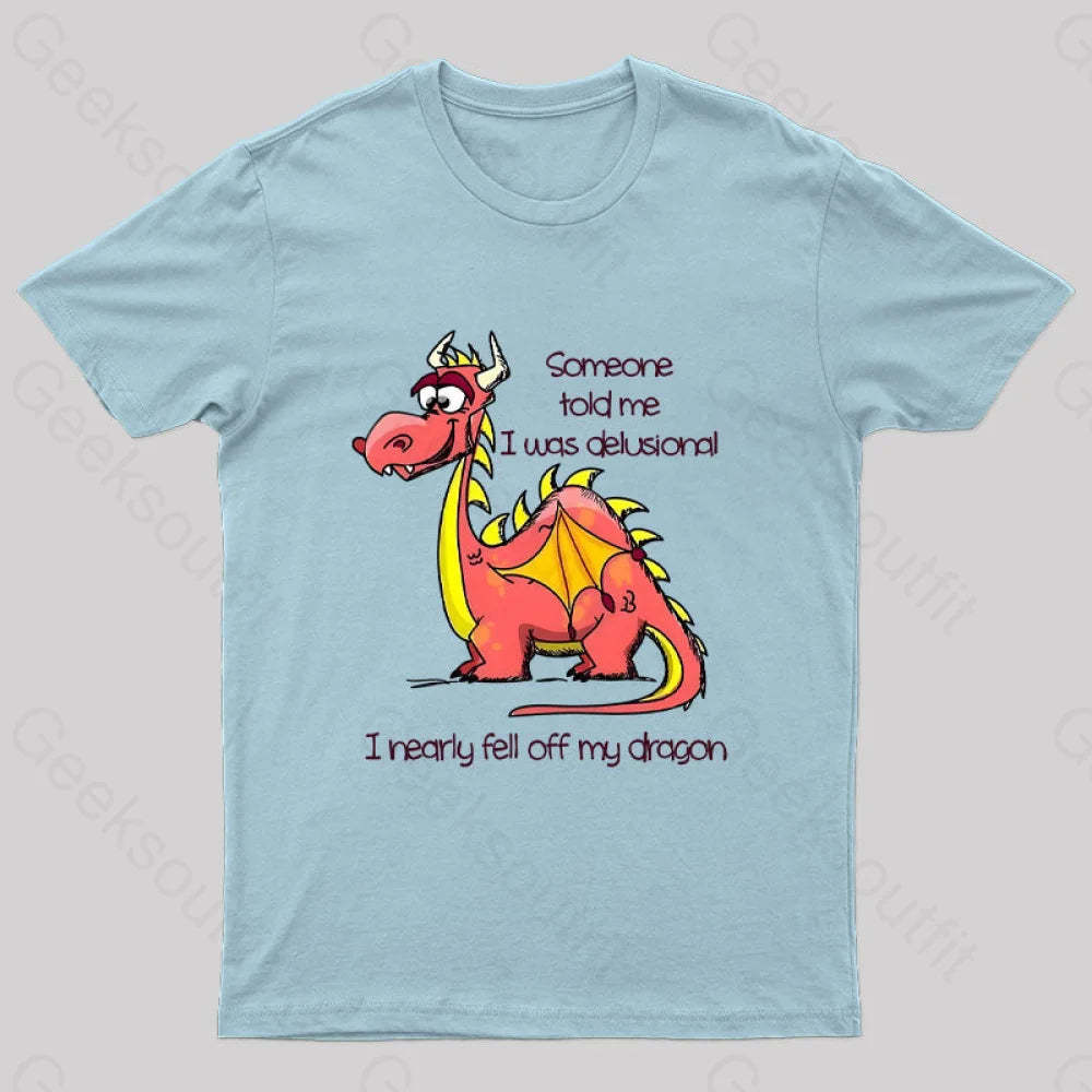 I Nearly Fell Off My Dragon Geek T-Shirt Light Blue / S