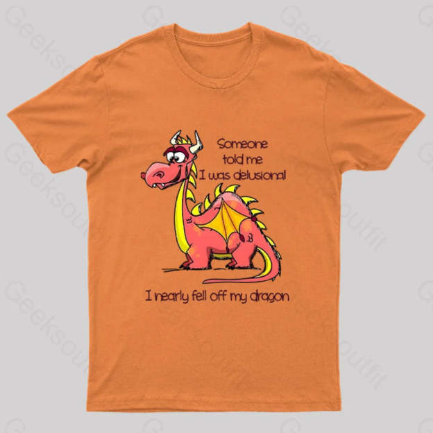 I Nearly Fell Off My Dragon Geek T-Shirt Orange / S