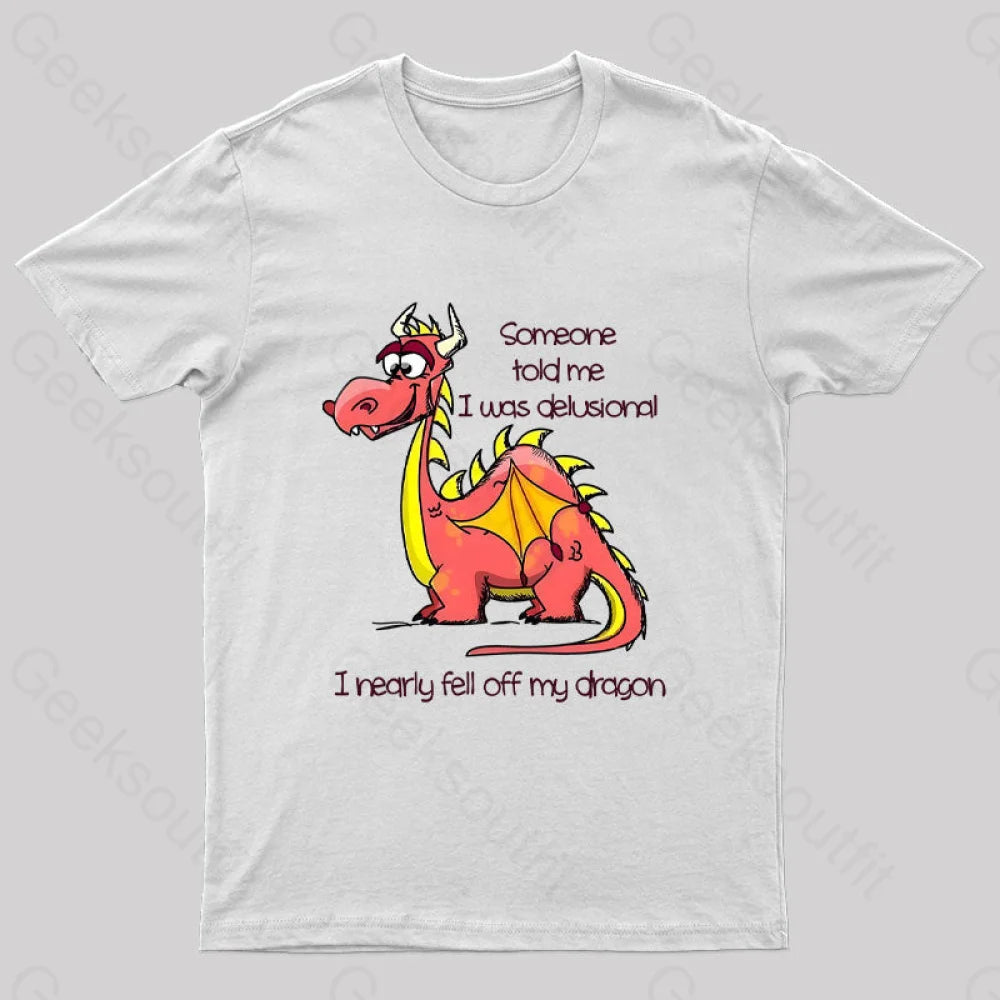 I Nearly Fell Off My Dragon Geek T-Shirt White / S
