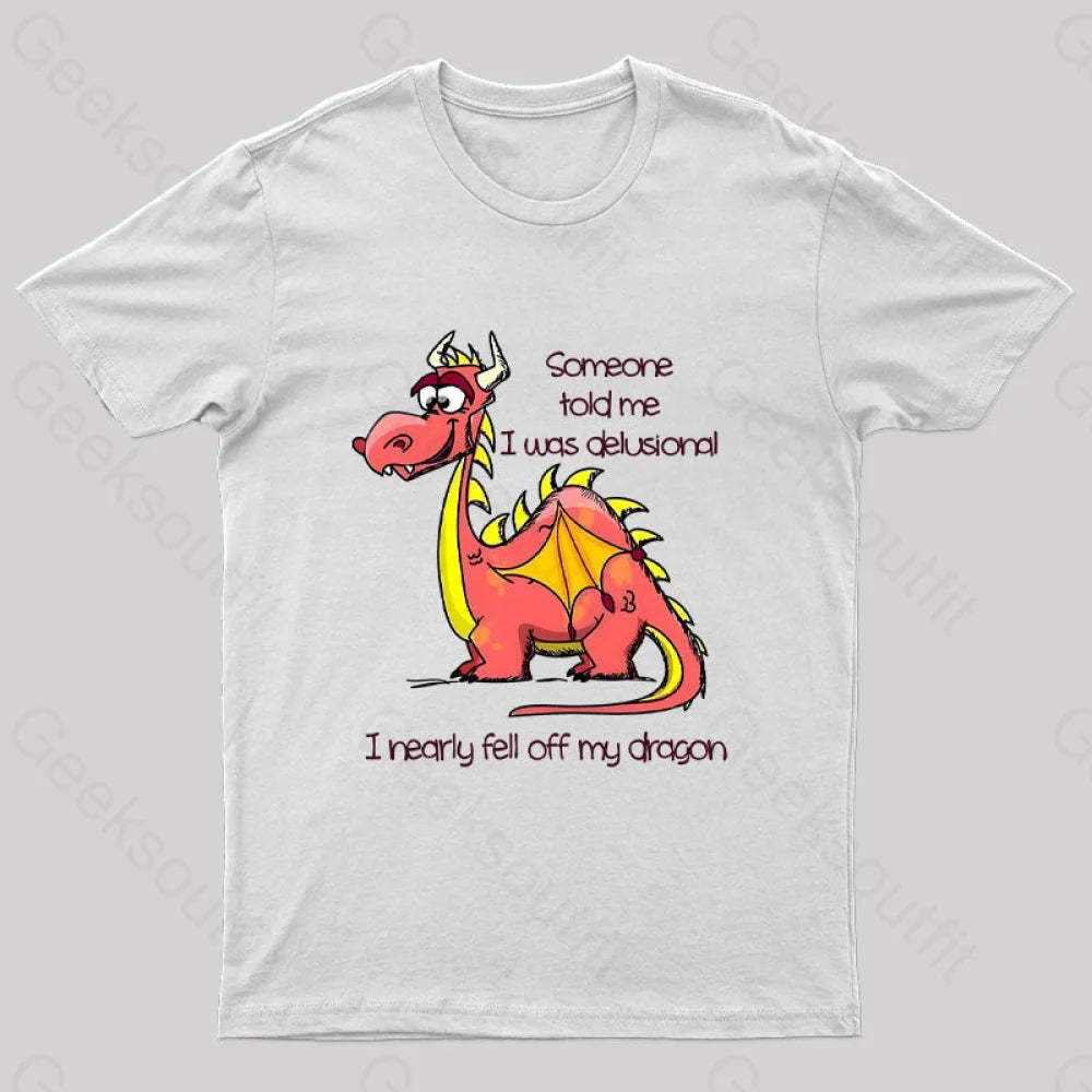 I Nearly Fell Off My Dragon Geek T-Shirt White / S
