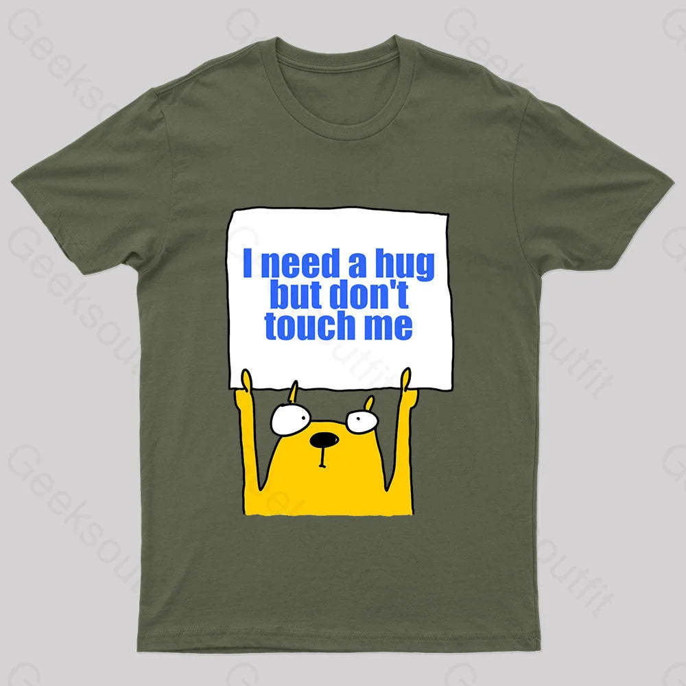 I Need A Hug Geek T-Shirt Army Green / S