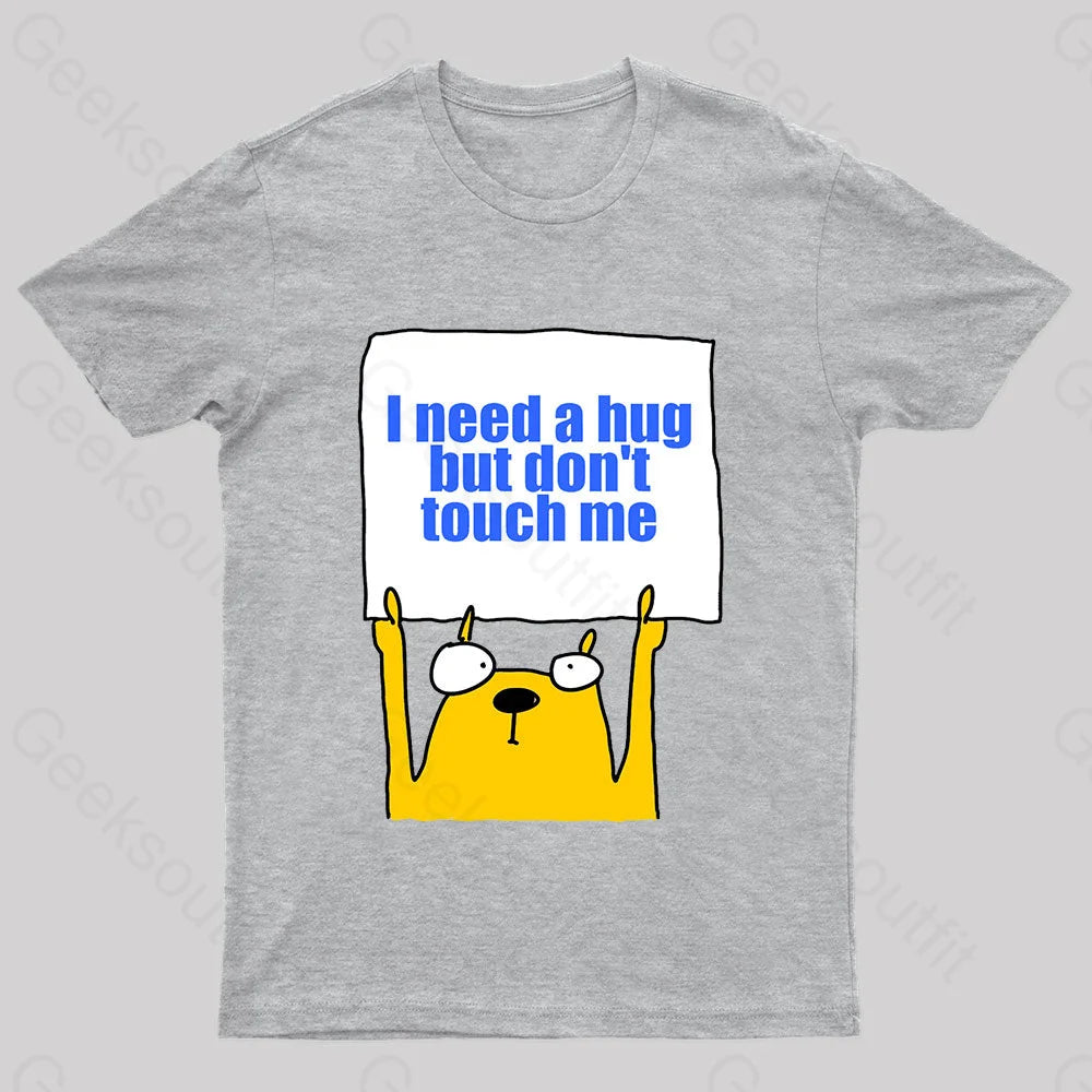 I Need A Hug Geek T-Shirt Grey / S