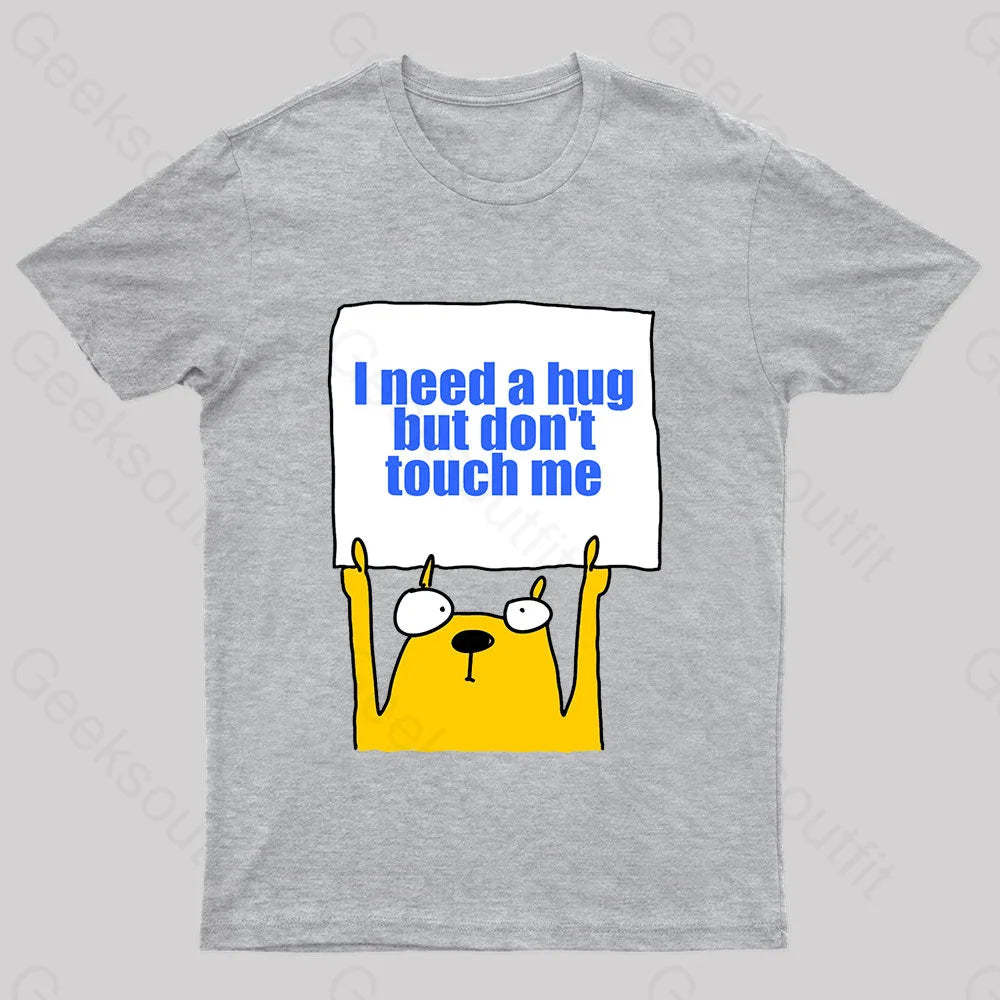 I Need A Hug Geek T-Shirt Grey / S