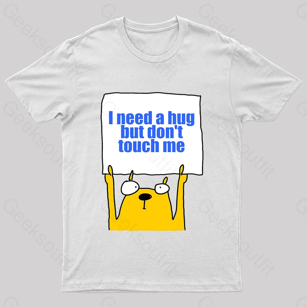 I Need A Hug Geek T-Shirt White / S