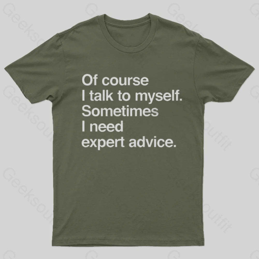 I Need Expert Advice T-Shirt Army Green / S