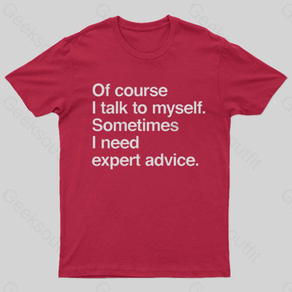 I Need Expert Advice T-Shirt Red / S