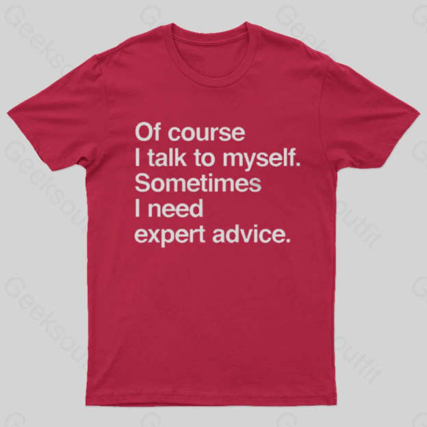 I Need Expert Advice T-Shirt Red / S