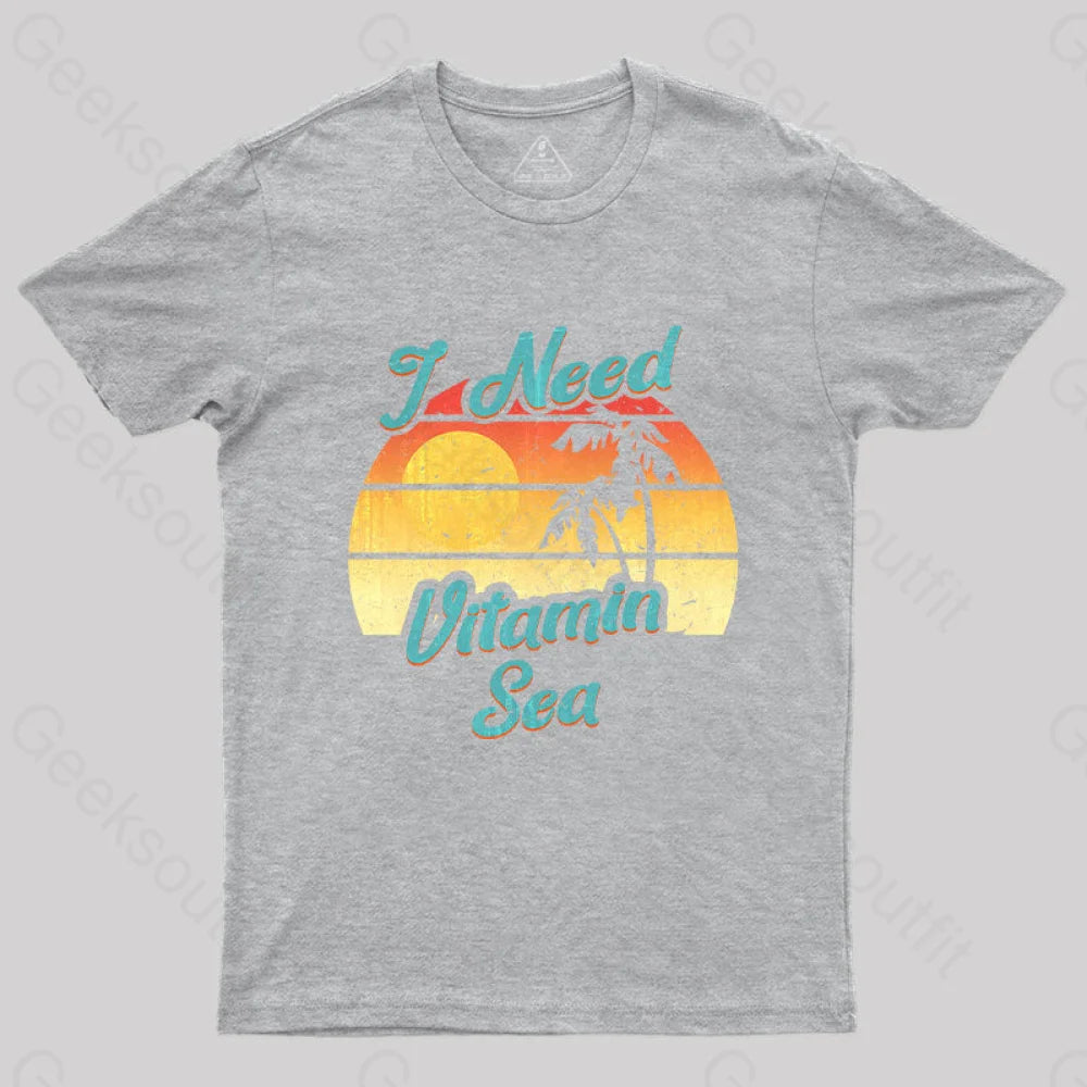 I Need Vitamin Sea T-Shirt Grey / S Yc