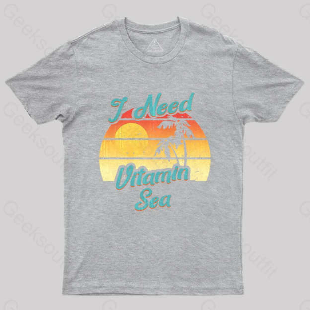 I Need Vitamin Sea T-Shirt Grey / S Yc