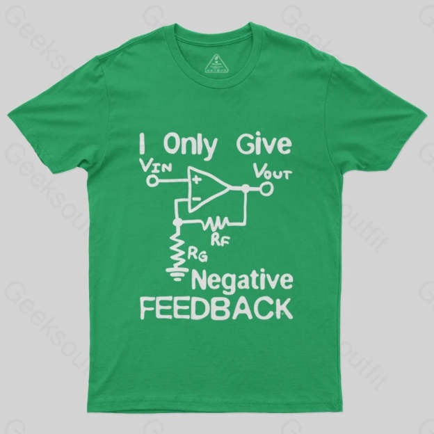 I Only Give Negative Feedback T-Shirt - Geeksoutfit
