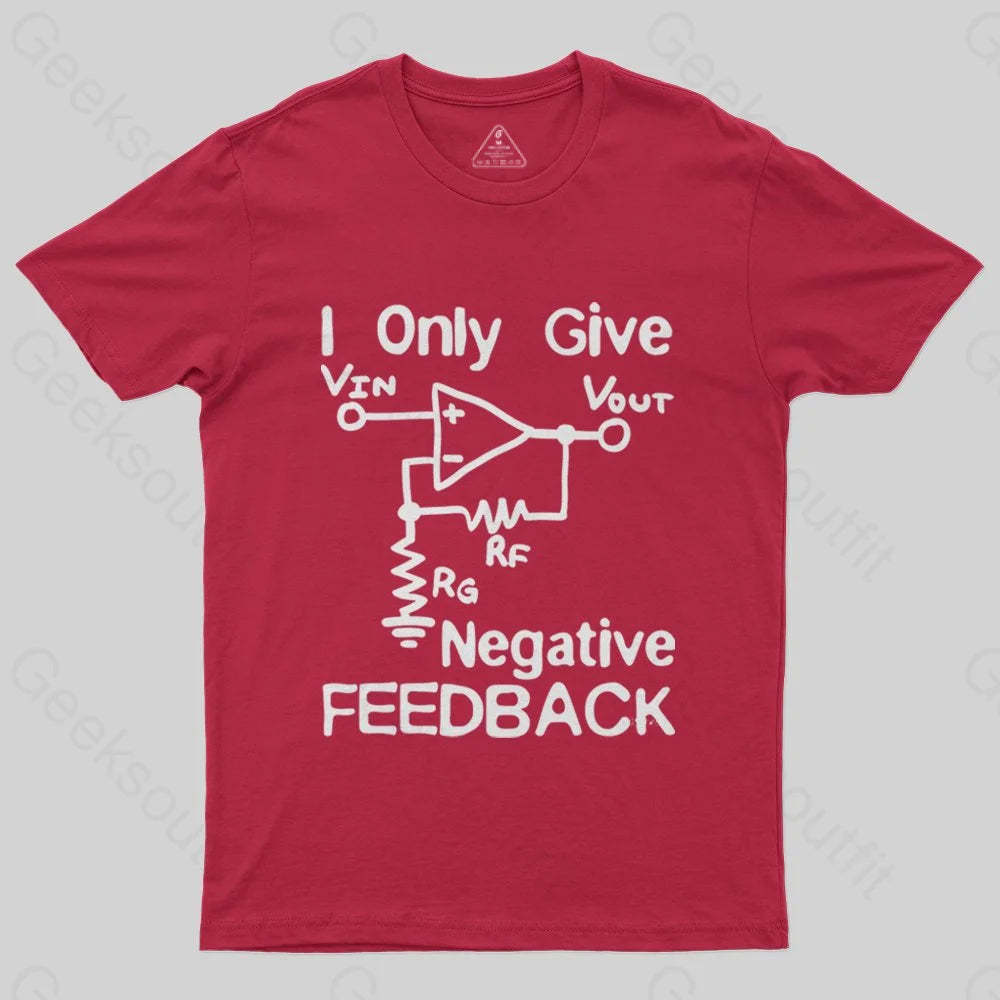 I Only Give Negative Feedback T-Shirt - Geeksoutfit