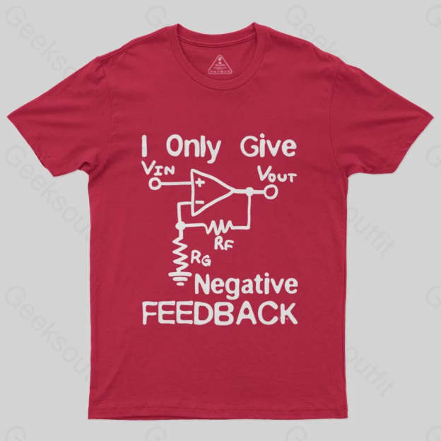 I Only Give Negative Feedback T-Shirt - Geeksoutfit