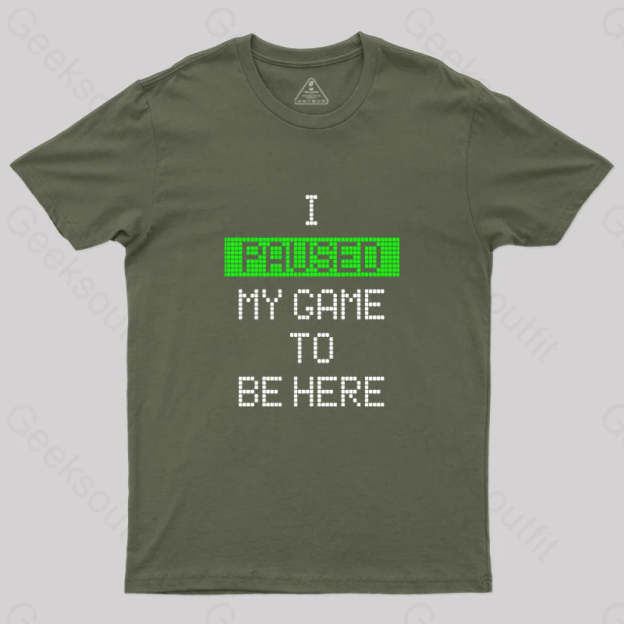 I Paused My Game To Be Here Essential T-Shirt Army Green / S