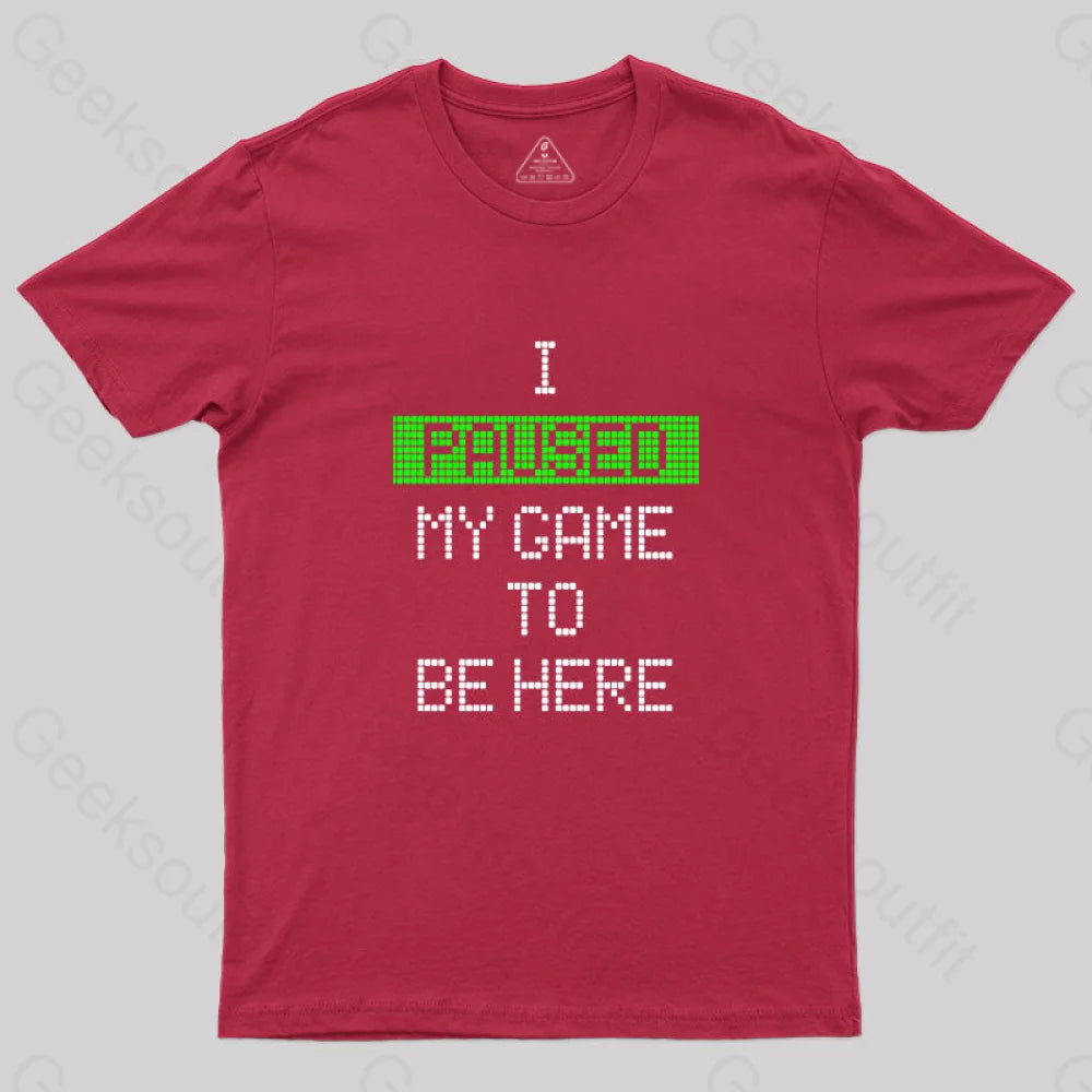 I Paused My Game To Be Here Essential T-Shirt Red / S