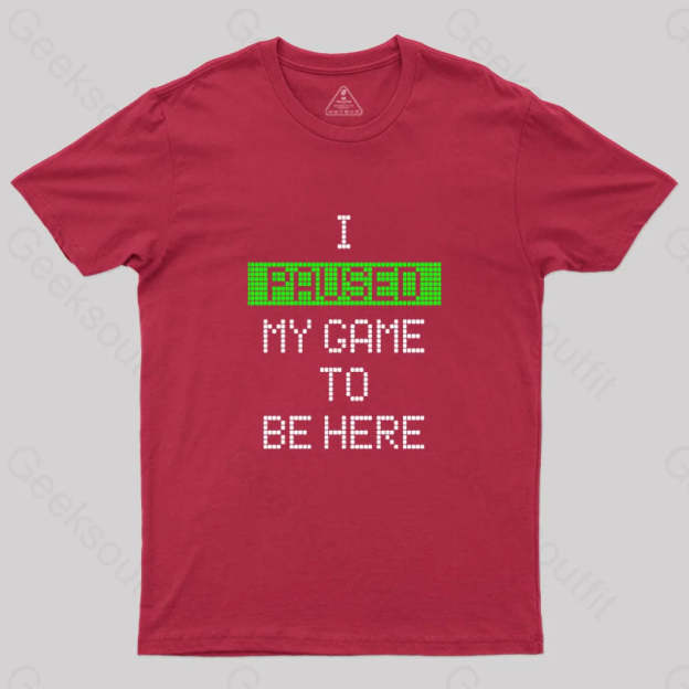 I Paused My Game To Be Here Essential T-Shirt Red / S