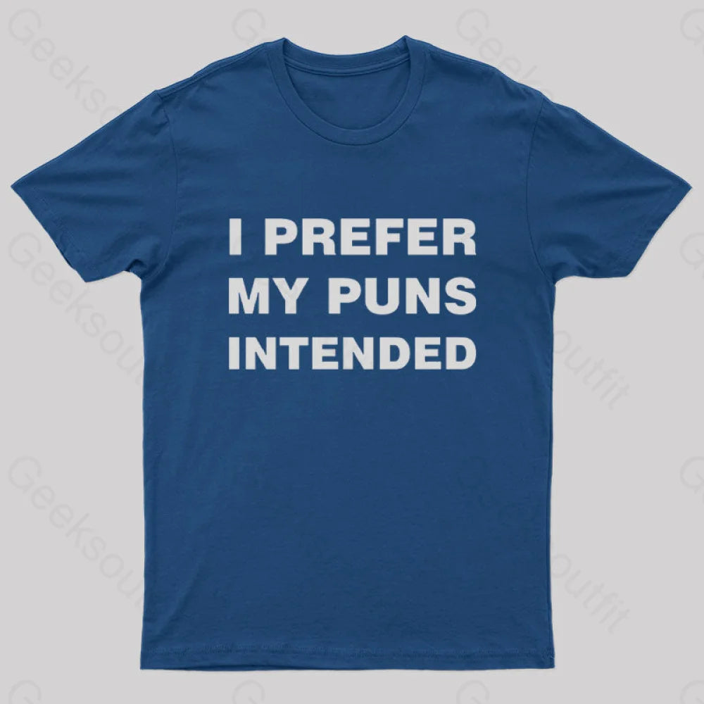 I Prefer My Puns Intended Nerd T-Shirt Navy / S