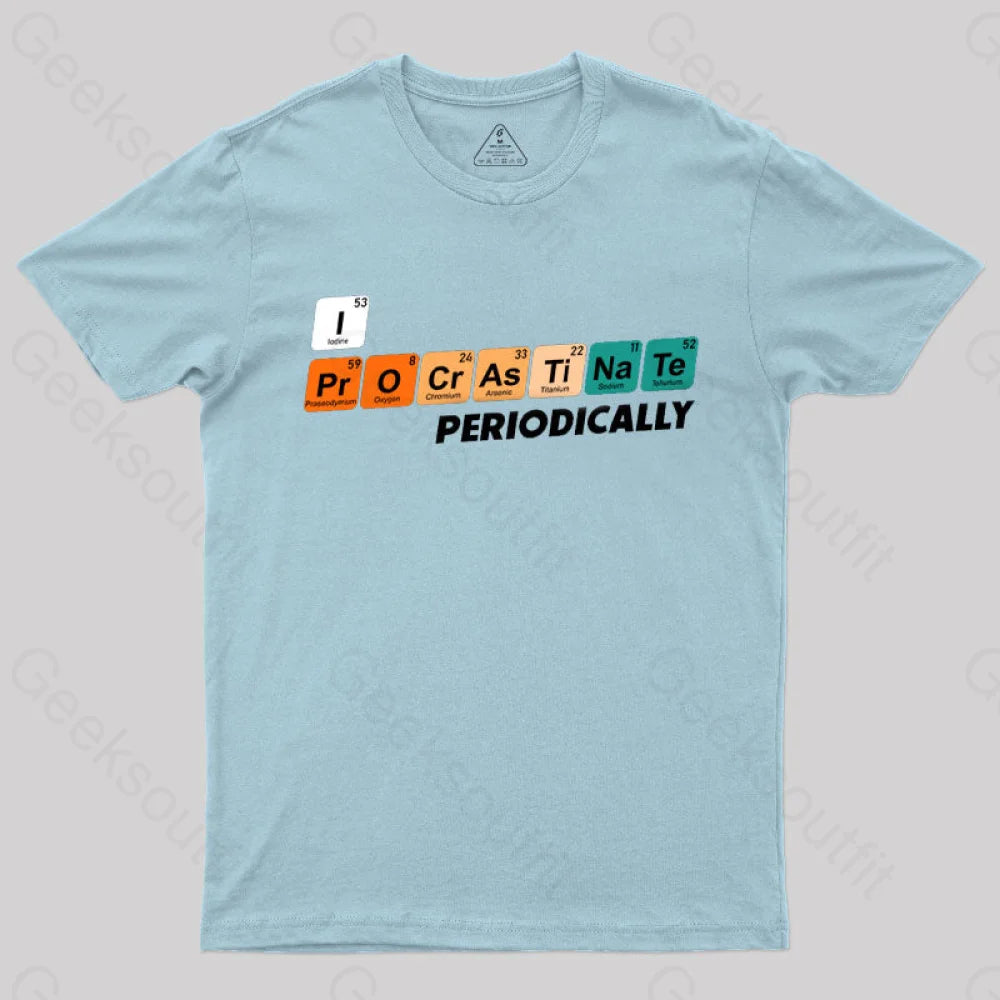 I Procrastinate Periodically T-Shirt Light Blue / S