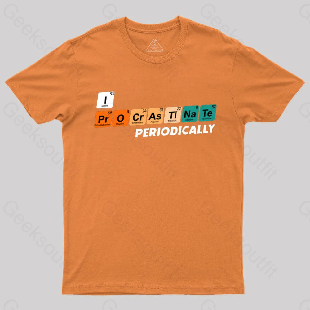 I Procrastinate Periodically T-Shirt Orange / S