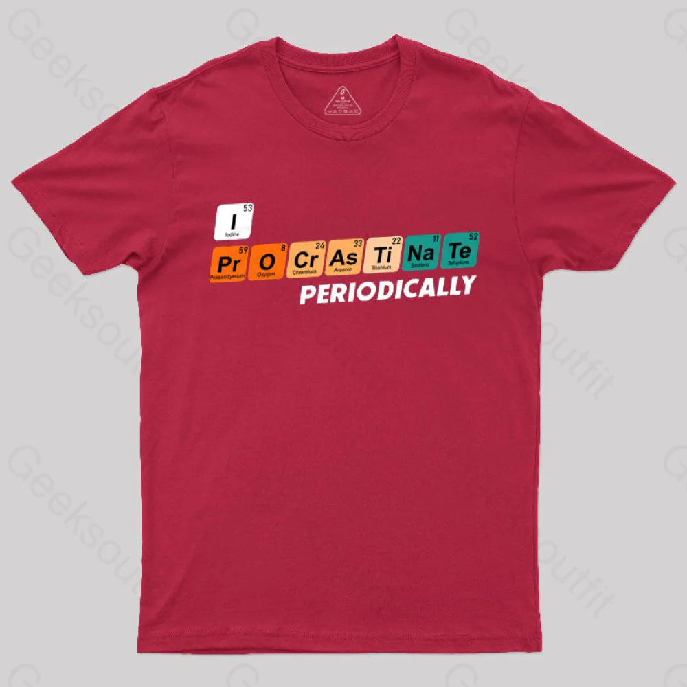 I Procrastinate Periodically T-Shirt Red / S