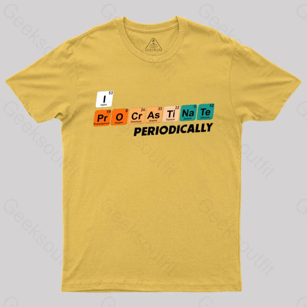 I Procrastinate Periodically T-Shirt Yellow / S