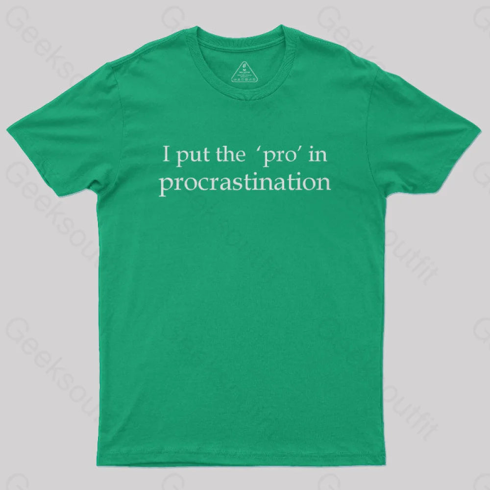 I Put The Pro In Procrastination Nerd T-Shirt Green / S