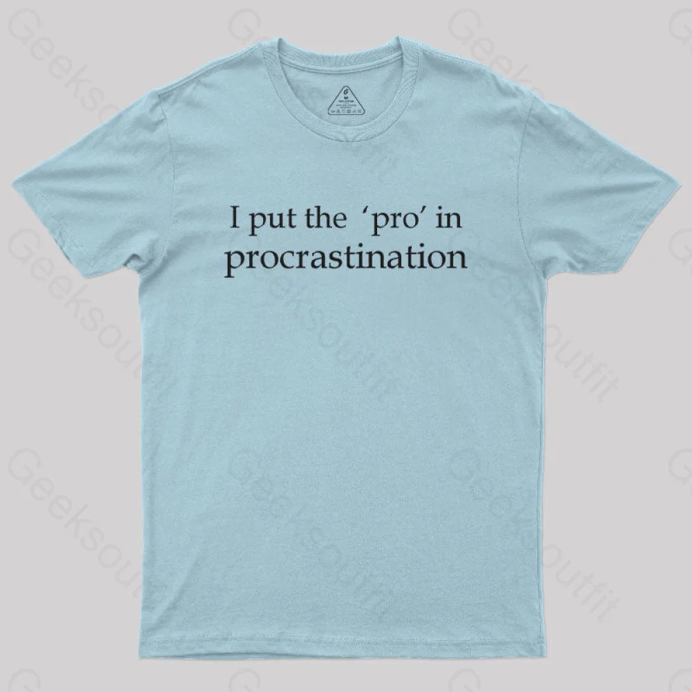 I Put The Pro In Procrastination Nerd T-Shirt Light Blue / S