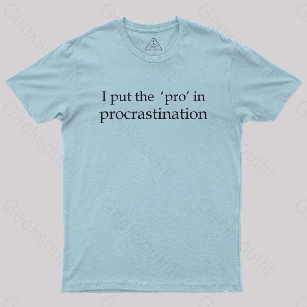 I Put The Pro In Procrastination Nerd T-Shirt Light Blue / S