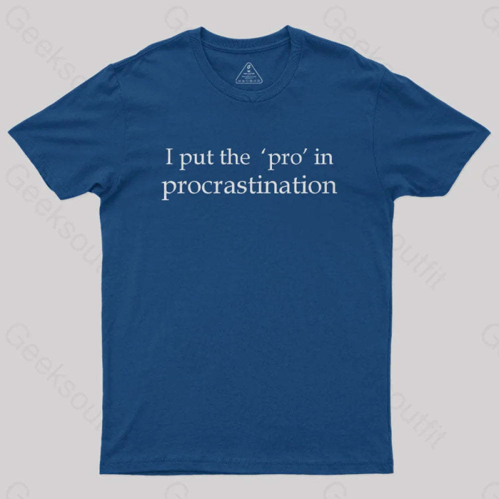 I Put The Pro In Procrastination Nerd T-Shirt Navy / S