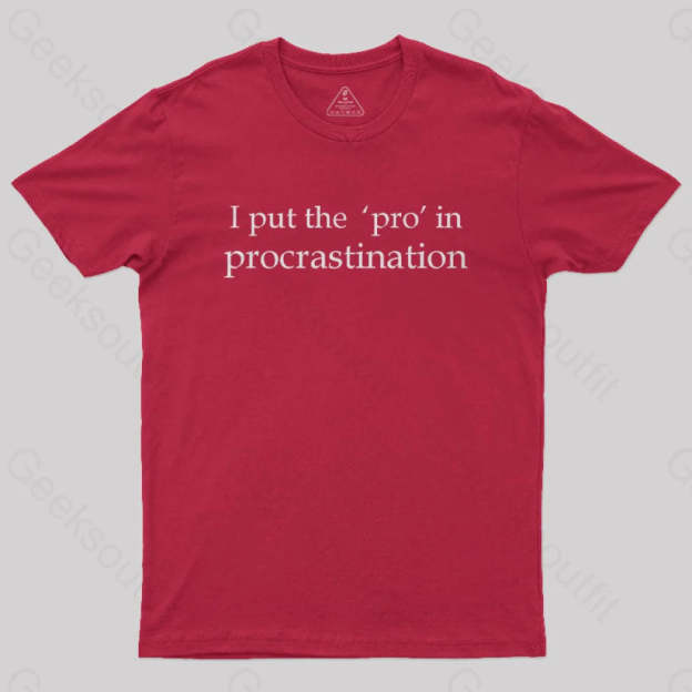 I Put The Pro In Procrastination Nerd T-Shirt Red / S